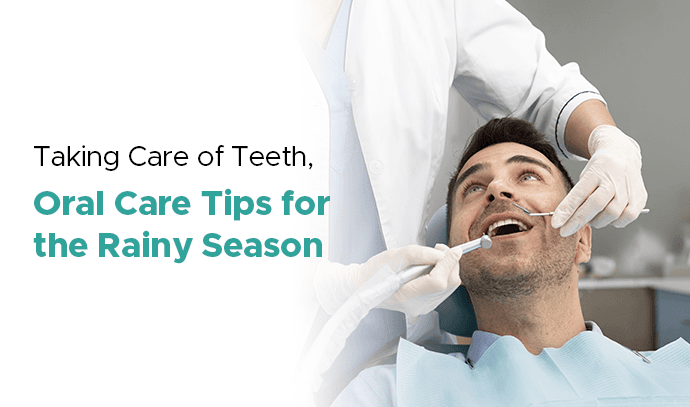 How To Protect Your Teeth During The Rainy Season