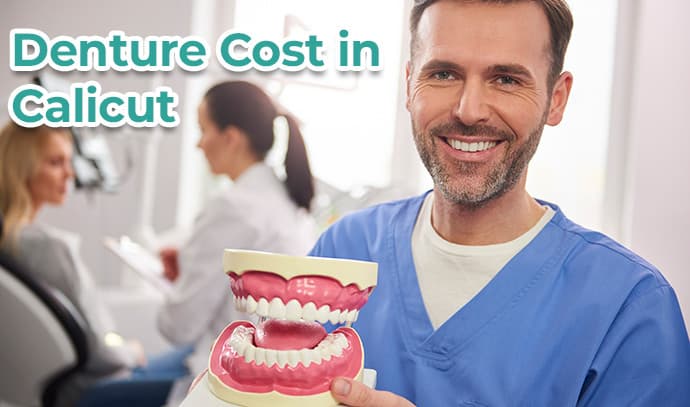 Denture Cost in Calicut