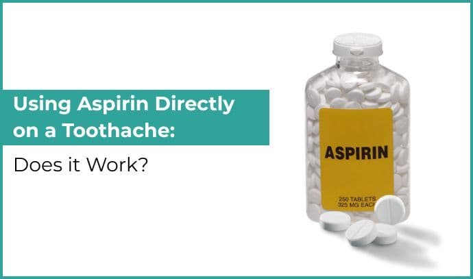 Using Aspirin Directly on a Toothache