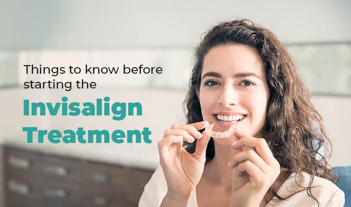 things to know before starting the invisalign treatment