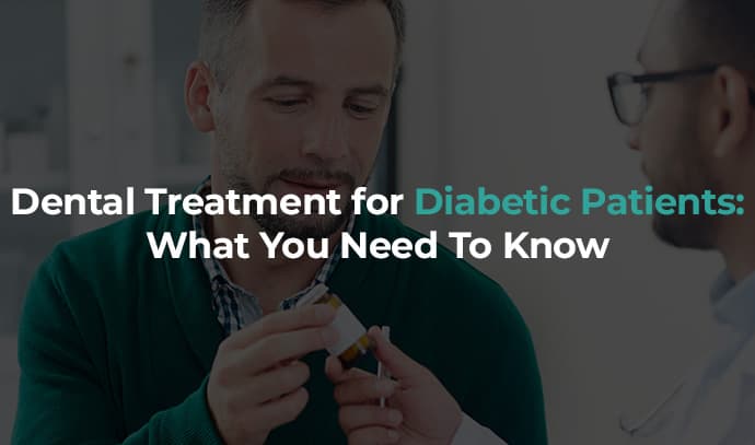 Dental Treatment for Diabetic Patients: What You Need To Know