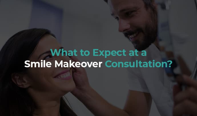 what to expect at a smile makeover consultation