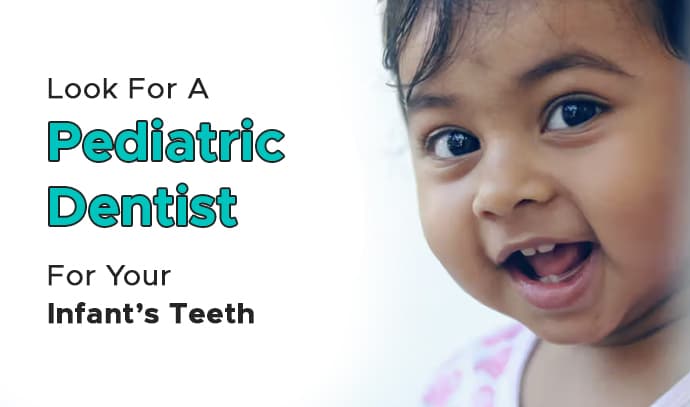 look-for-a-pediatric-dentist-for-your-infant’s-teeth