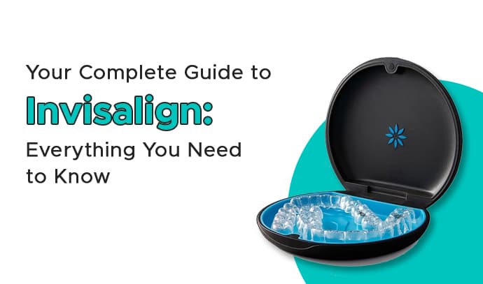 your-complete-guide-to-invisalign--everything-you-need-to-know