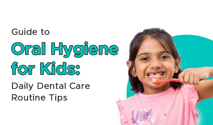 guide-to-oral-hygiene-for-kids-daily-dental-care-routine-tips