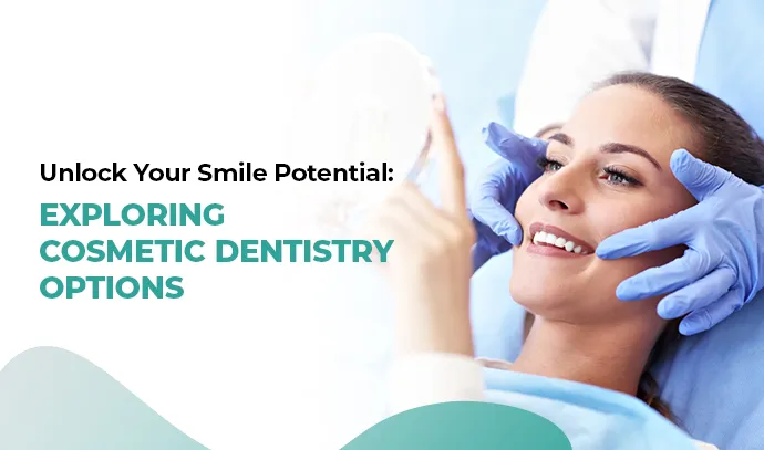 unlock your smile potential exploring cosmetic dentistry options
