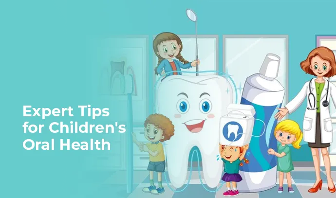 expert tips for childrens oral health