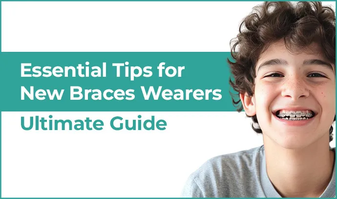 essential tips for braces wearers